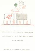1935 PŘÍJEMNÉ VÁNOCE A VŠECHNO NEJLEPŠÍ V NOVÉM ROCE 1935 VÁM PŘEJÍ KAMILA A JOŽKA HEJDOVI (odkaz v elektronickém katalogu)