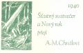 1940 Šťastný svatvečer a Nový rok přejí A.M.Chválovi (odkaz v elektronickém katalogu)