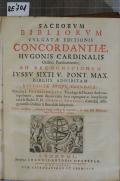 SACRORVM BIBLIORVM VVLGATAE EDITIONIS CONCORDANTIAE, HVGONIS CARDINALIS Ordinis Praedicatorum; AD RECOGNITIONEM IVSSV SIXTI V. PONT. MAX. BIBLIIS ADHIBITAM RECENSITAE ATQVE EMENDATAE  (odkaz v elektronickém katalogu)