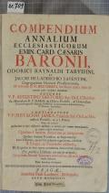 COMPENDIUM ANNALIUM ECCLESIASTICORUM EMIN. CARD. CAESARIS BARONII, ODORICI RAYNALDI TARVISINI, ET JACOBI DE LADERCHIO FAVENTINI, Congregationis Oratorii Presbyterorum, Ab Adventu D. N. JESU CHRISTI, Servatoris nostri usque ad annum 1567, inclusive deductum  (odkaz v elektronickém katalogu)