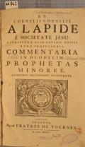 R.P. CORNELII CORNELII A LAPIDE E SOCIETATE JESU, S. SCRIPTURAE OLIM LOVANII, POSTEA ROMAE PROFESSORIS, COMMENTARIA IN DUODECIM PROPHETAS MINORES, INDICIBUS NECESSARIIS ILLUSTRATUS (odkaz v elektronickém katalogu)