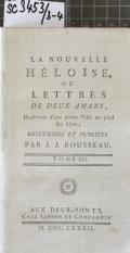 LA NOUVELLE HÉLOISE, OU LETTRES DE DEUX AMANS, HABITANS d'une petite Ville au pied des Alpes TOME III.  (odkaz v elektronickém katalogu)