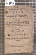 Sechs andächtige und kräftige Gebether zu der heiligsten Dreyfaltigkeit : In welchen der ganze himmlische Hof durch wahre und reumüthige Andacht bringend angeflehet wird, den Menschen zu erhören. Aus der Bibliothek der R.P. Societatis Jesu zu Prag genommen und nachgedruckt (odkaz v elektronickém katalogu)