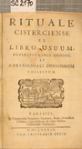 RITUALE CISTERCIENSE EX LIBRO USUUM, DEFINITIONIBUS ORDINIS, ET CAEREMONIALI EPISCOPORUM COLLECTUM